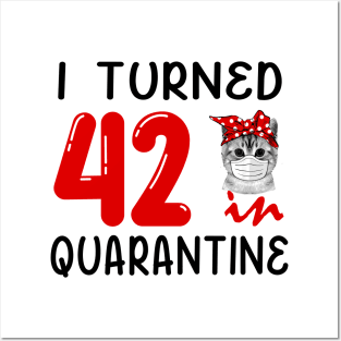 I Turned 42 In Quarantine Funny Cat Facemask Posters and Art